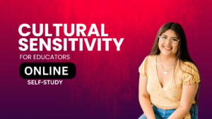 Cultural Sensitivity for Educators